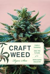 Craft Weed : Family Farming and the Future of the Marijuana Industry