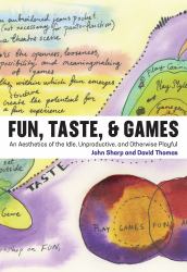 Fun, Taste, and Games : An Aesthetics of the Idle, Unproductive, and Otherwise Playful