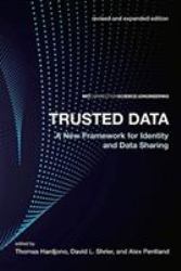 Trusted Data, Revised and Expanded Edition : A New Framework for Identity and Data Sharing