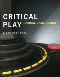 Critical Play : Radical Game Design