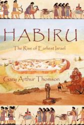 Habiru : The Rise of Earliest Israel