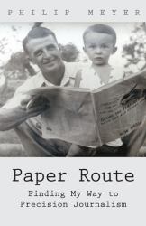 Paper Route : Finding My Way to Precision Journalism