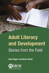 Adult Literacy and Development : Stories from the Field