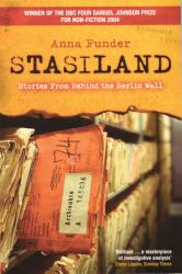 Stasiland : Stories from Behind the Berlin Wall