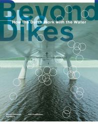 Beyond Dikes : How the Dutch Work with Water