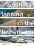 Spatial Planning in the Netherlands : History of a Self-Made Land, 1200-Present