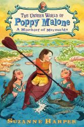 Unseen World of Poppy Malone #3: A Mischief of Mermaids