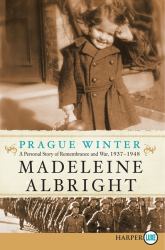 Prague Winter : A Personal Story of Remembrance and War, 1937-1948