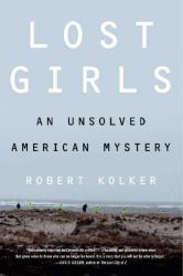 Lost Girls : An Unsolved American Mystery