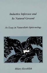 Inductive Inference and Its Natural Ground : An Essay in Naturalistic Epistemology