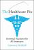 The Healthcare Fix : Universal Insurance for All Americans