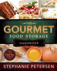 The Gourmet Food Storage Handbook