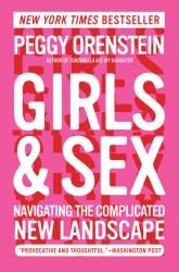 Girls and Sex : Navigating the Complicated New Landscape