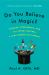 Do You Believe in Magic? : Vitamins, Supplements, and All Things Natural: a Look Behind the Curtain