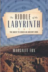 The Riddle of the Labyrinth : The Quest to Crack an Ancient Code