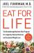 Eat for Life : The Breakthrough Nutrient-Rich Program for Longevity, Disease Reversal, and Sustained Weight Loss