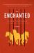 The Enchanted : A Novel