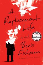 A Replacement Life : A Novel