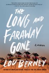 The Long and Faraway Gone : A Novel