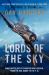 Lords of the Sky : Fighter Pilots and Air Combat, from the Red Baron to the F-16