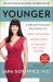 Younger : A Breakthrough Program to Reset Your Genes, Reverse Aging, and Turn Back the Clock 10 Years