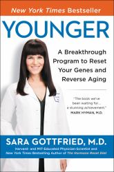 Younger : A Breakthrough Program to Reset Your Genes, Reverse Aging, and Turn Back the Clock 10 Years