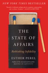 The State of Affairs : Rethinking Infidelity