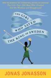 The Girl Who Saved the King of Sweden : A Novel