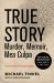 True Story Tie-In Edition : Murder, Memoir, Mea Culpa