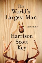 The World's Largest Man : A Memoir