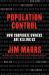 Population Control : How Corporate Owners Are Killing Us