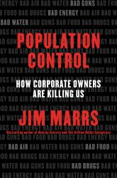 Population Control : How Corporate Owners Are Killing Us