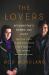 The Lovers : Afghanistan's Romeo and Juliet, the True Story of How They Defied Their Families and Escaped an Honor Killing