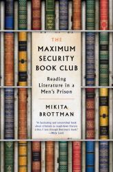 The Maximum Security Book Club : Reading Literature in a Men's Prison