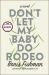 Don't Let My Baby Do Rodeo : A Novel