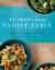 The Mediterranean Family Table : 125 Simple, Everyday Recipes Made with the Most Delicious and Healthiest Food on Earth