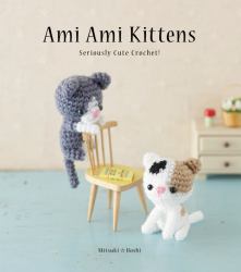 Ami Ami Kittens : Seriously Cute Crochet!