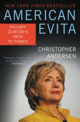 American Evita : Hillary Clinton's Path to Power