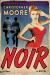 Noir : A Novel