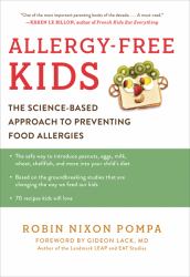 Allergy-Free Kids : The Science-Based Approach to Preventing Food Allergies