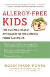 Allergy-Free Kids : The Science-Based Approach to Preventing Food Allergies