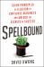 Spellbound : Seven Principles of Illusion to Captivate Audiences and Unlock the Secrets of Success