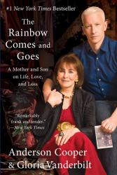 The Rainbow Comes and Goes : A Mother and Son on Life, Love, and Loss