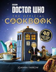 Doctor Who: the Official Cookbook : 40 Wibbly-Wobbly Timey-Wimey Recipes