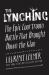 The Lynching : The Epic Courtroom Battle That Brought down the Klan