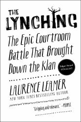 The Lynching : The Epic Courtroom Battle That Brought down the Klan