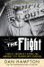 The Flight : Charles Lindbergh's Daring and Immortal 1927 Transatlantic Crossing