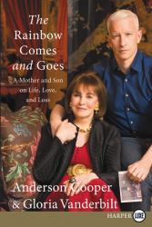 The Rainbow Comes and Goes : A Mother and Son on Life, Love, and Loss