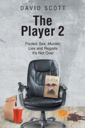 The Player 2 : Fooled: Sex, Murder, Lies and Regrets It's Not Over