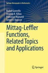 Mittag-Leffler Functions : Theory and Applications